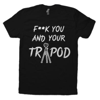 F**K You And Your Tripod Tee