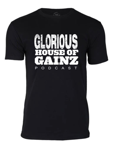 Glorious House of Gainz Podcast Tee